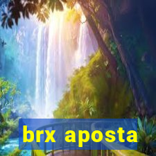 brx aposta